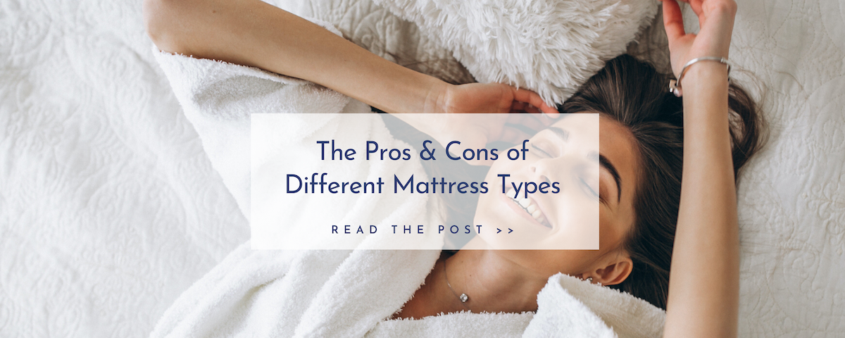 Mattress Types: The Pros & Cons